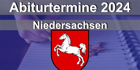 abiturtermine niedersachsen 2024|Abiturtermine